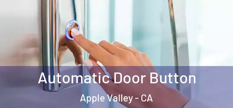  Automatic Door Button Apple Valley - CA