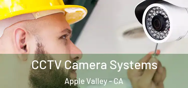 CCTV Camera Systems Apple Valley - CA