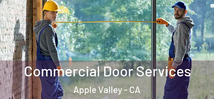Commercial Door Services Apple Valley - CA
