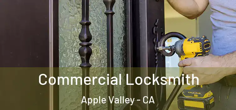 Commercial Locksmith Apple Valley - CA
