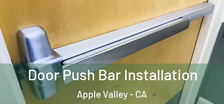 Door Push Bar Installation Apple Valley - CA