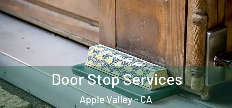 Door Stop Services Apple Valley - CA