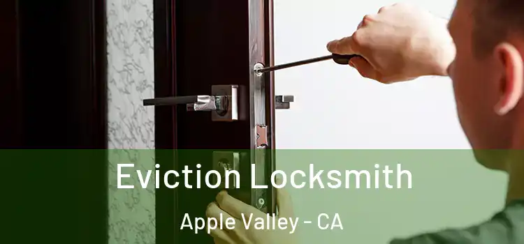 Eviction Locksmith Apple Valley - CA