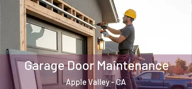 Garage Door Maintenance Apple Valley - CA