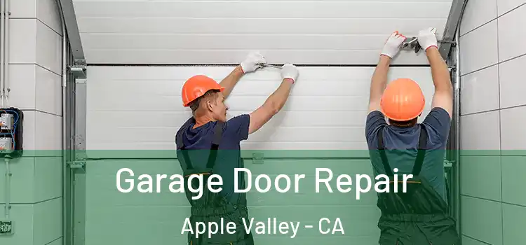  Garage Door Repair Apple Valley - CA