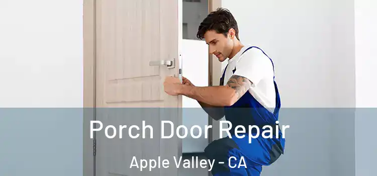  Porch Door Repair Apple Valley - CA
