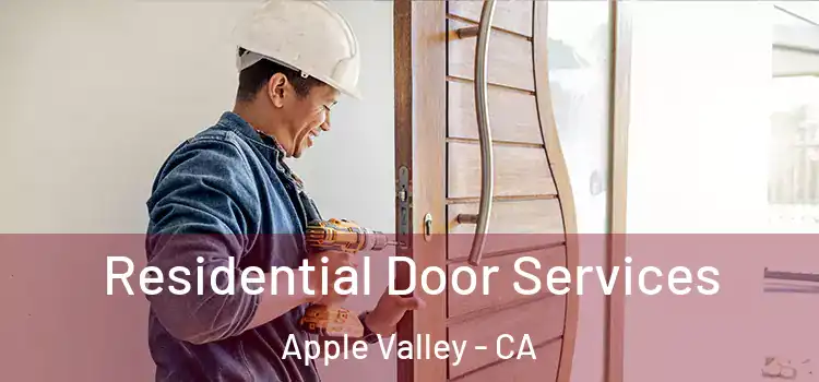Residential Door Services Apple Valley - CA