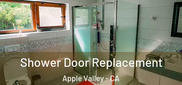 Shower Door Replacement Apple Valley - CA
