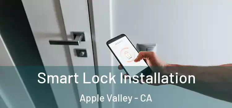 Smart Lock Installation Apple Valley - CA