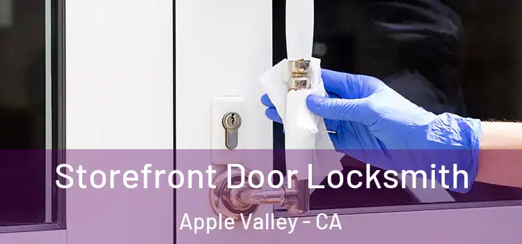 Storefront Door Locksmith Apple Valley - CA